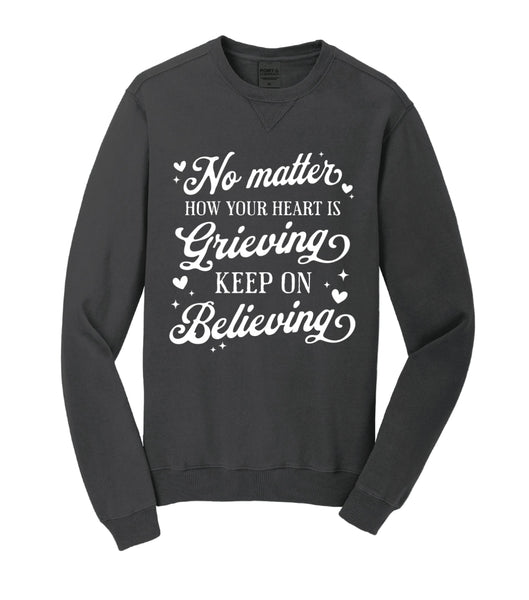 No Matter How Your Heart is Grieving - Crewneck - Coal