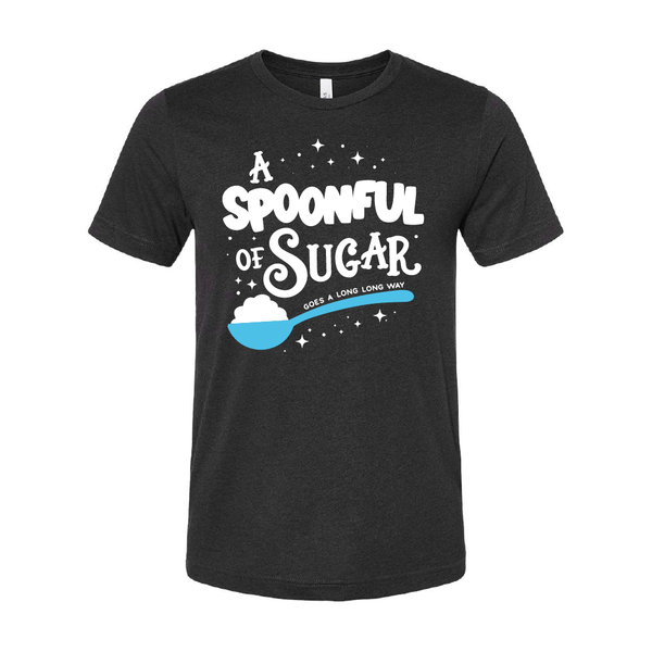 A Spoonful of sugar goes a long long way - Double sided Tee