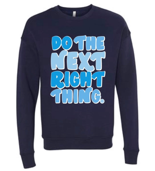 Do the Next Right Thing Crewneck