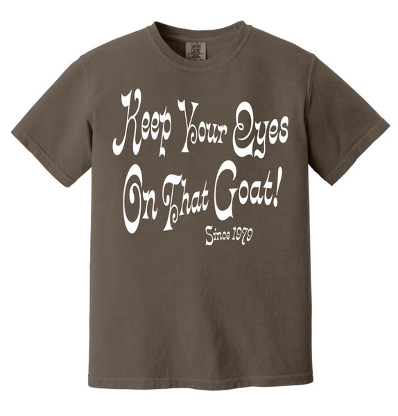 Keep Your Eyes on the Goat - Tee