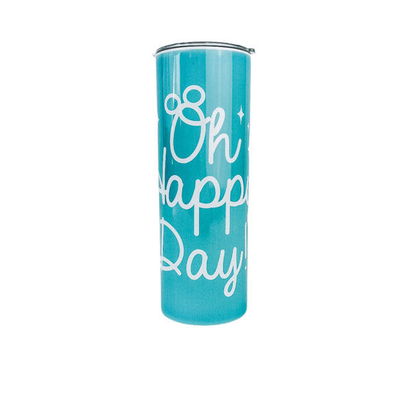 Oh Happy Day Teal 20oz Metal Tumbler