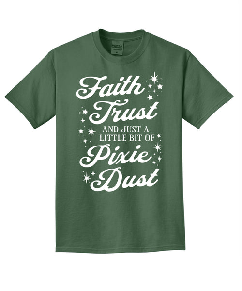 Faith Trust & Pixie Dust - Tee
