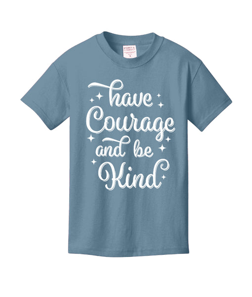 Have Courage and Be Kind - Tee - For Youth