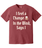 I Feel a Change in the Wind - Tee
