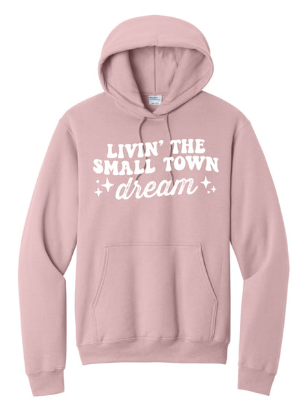 Livin' the Small Town Dream - Pink Hoodie