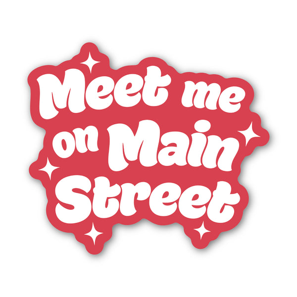 Sticker - Meet Me on Main Street