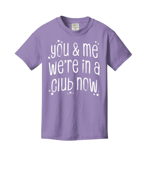 You & Me We’re in a Club - Tee - For Youth