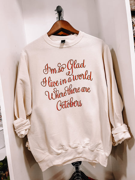 I'm so Glad I live in a World - Crewneck