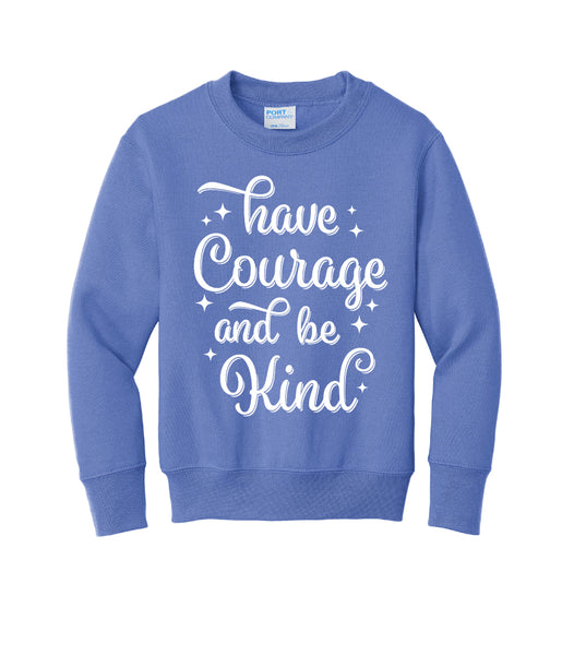 Have Courage and Be Kind - Crewneck - For Youth