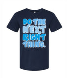 Do the Next Right Thing - Tee