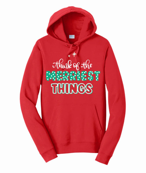 Think of the Merriest Things - Hoodie