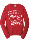 May Your Days be Merry & Bright - Crewneck
