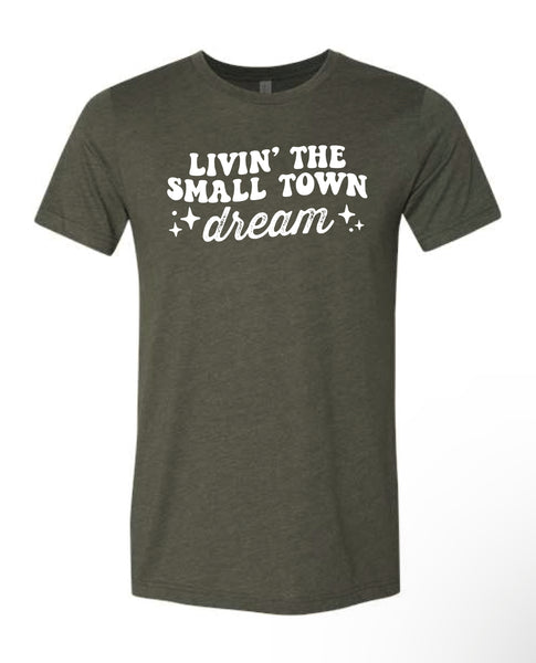 Livin' the Small Town Dream  - Tee