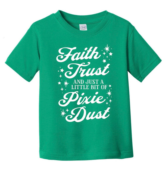 Faith Trust & Pixie Dust- Tee - Toddlers