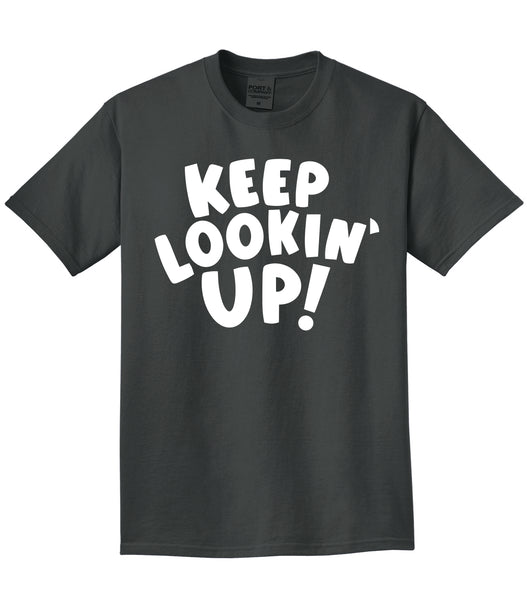 Keep Lookin' Up! - Tee