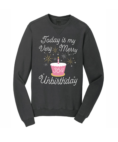 * PREORDER Today is My Very Merry Unbirthday - Crewneck