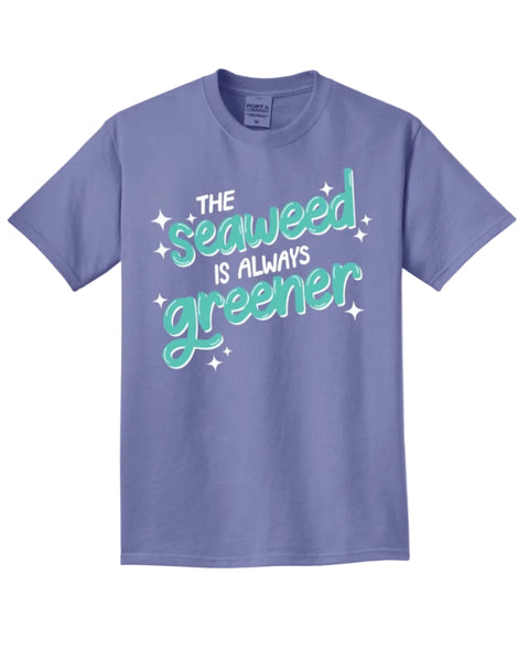 The Seaweed is Always Greener - Tee