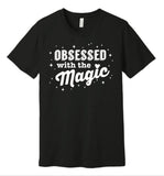 Obsessed With the Magic - Tee