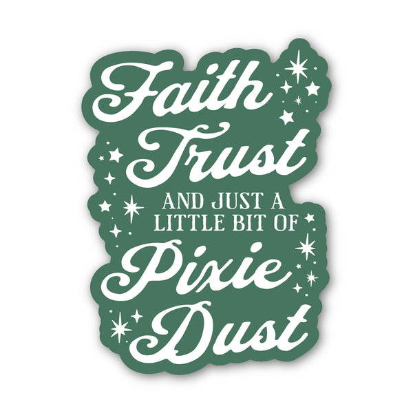 Faith Trust Pixie Dust Sticker