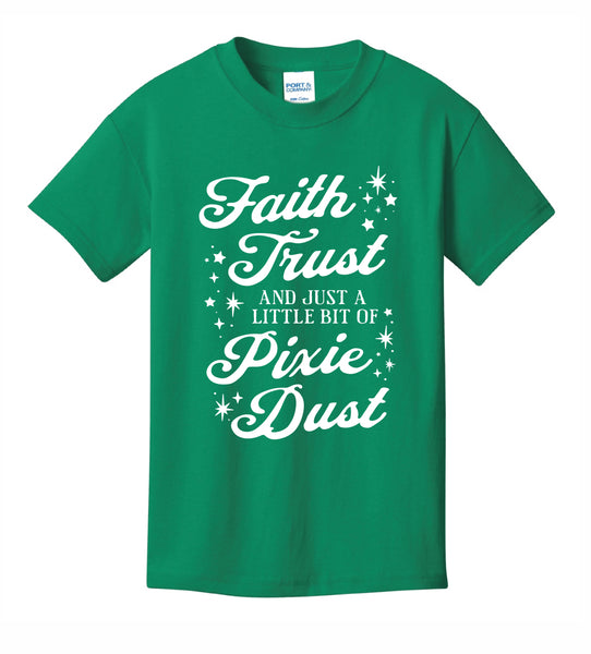 Faith Trust & Pixie Dust - Tee - For Youth