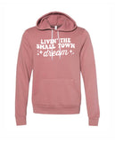 Livin’ the Small Town Dream - Hoodie