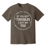 If You Got Troubles - Tee