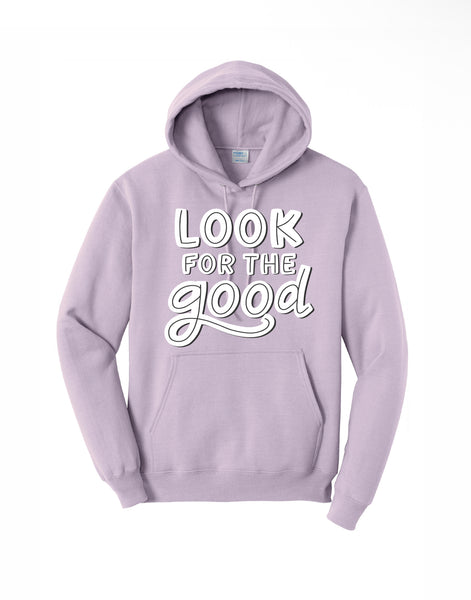 * Look for the Good - Hoodie