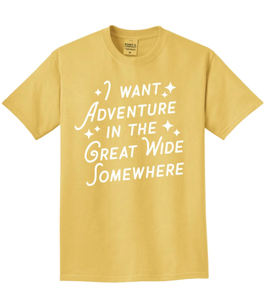 I want Adventure in the Great Wide Somewhere - Tee - Mustard