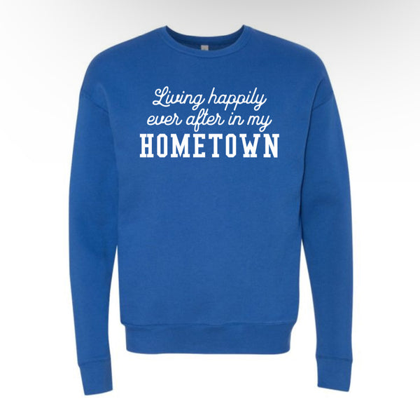 Living Happily ever after in my Hometown - Crewneck