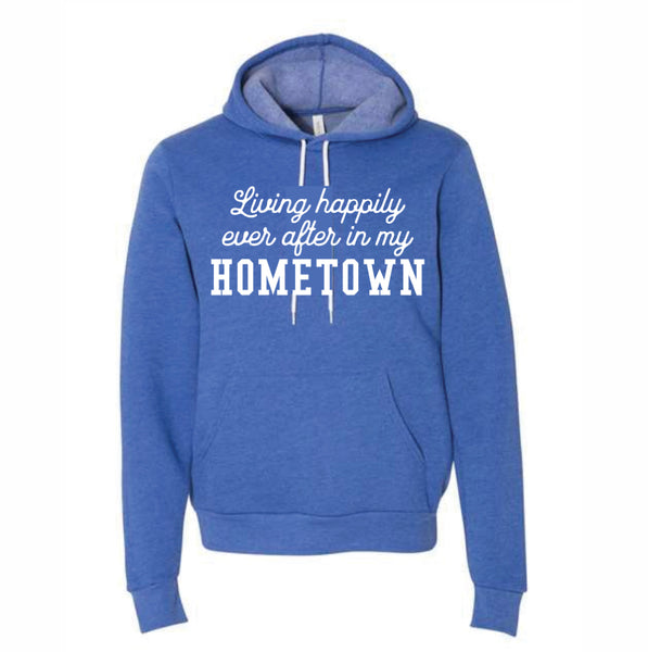 Living happily ever after in my Hometown - Hoodie