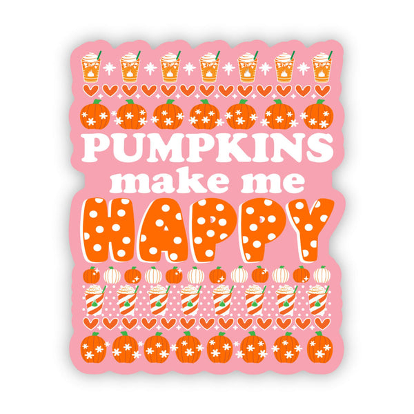 Pumpkins Make me Happy sticker