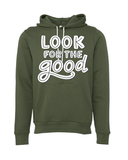 Look for the Good - Military Green Hoodie