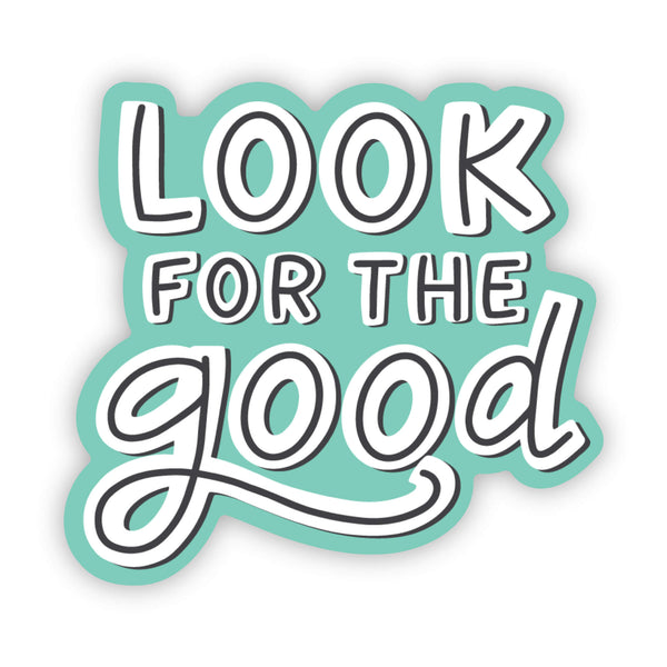 Look. Sign Sticker Look for the Good Sticker – Happiest Tees On Earth