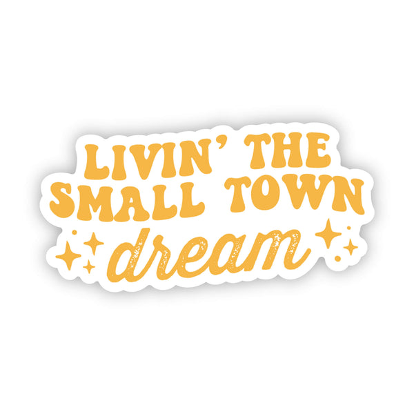 Small Town Dream sticker