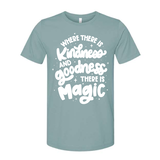 Where there is Kindness - Tee