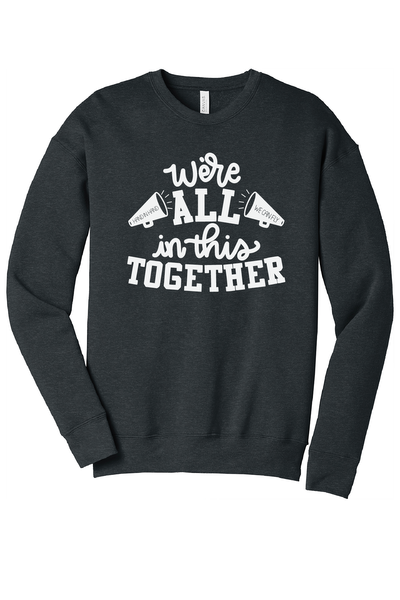 We're All In this Together - Crewneck