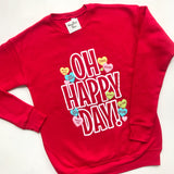 Oh Happy Day! - Sweetheart- Crewneck