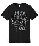 Love You To Endor and Back - Tee