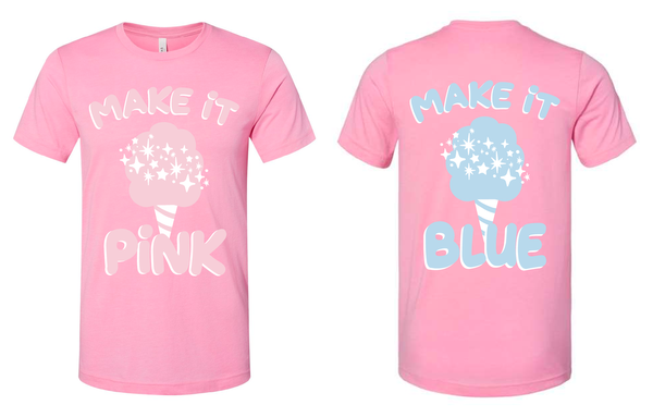 Make it Pink! Make it Blue! - Tee