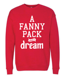 A Fanny Pack and a Dream - Red Crewneck
